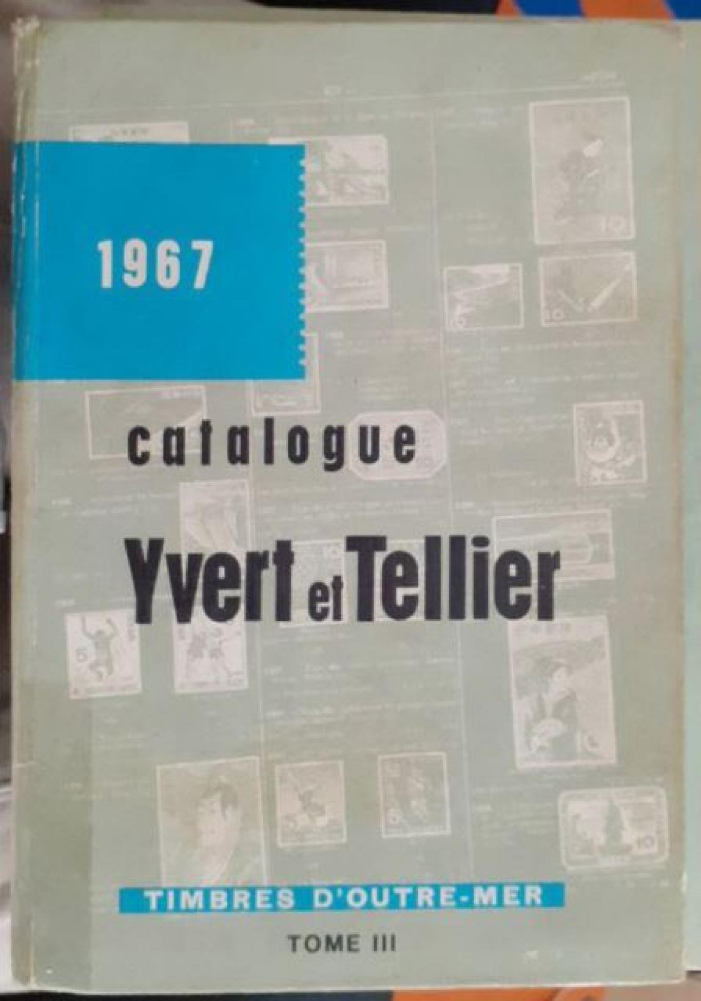 Catalogue de timbres-poste. Tome 3: Outre-Mer , Yvert et Tellier