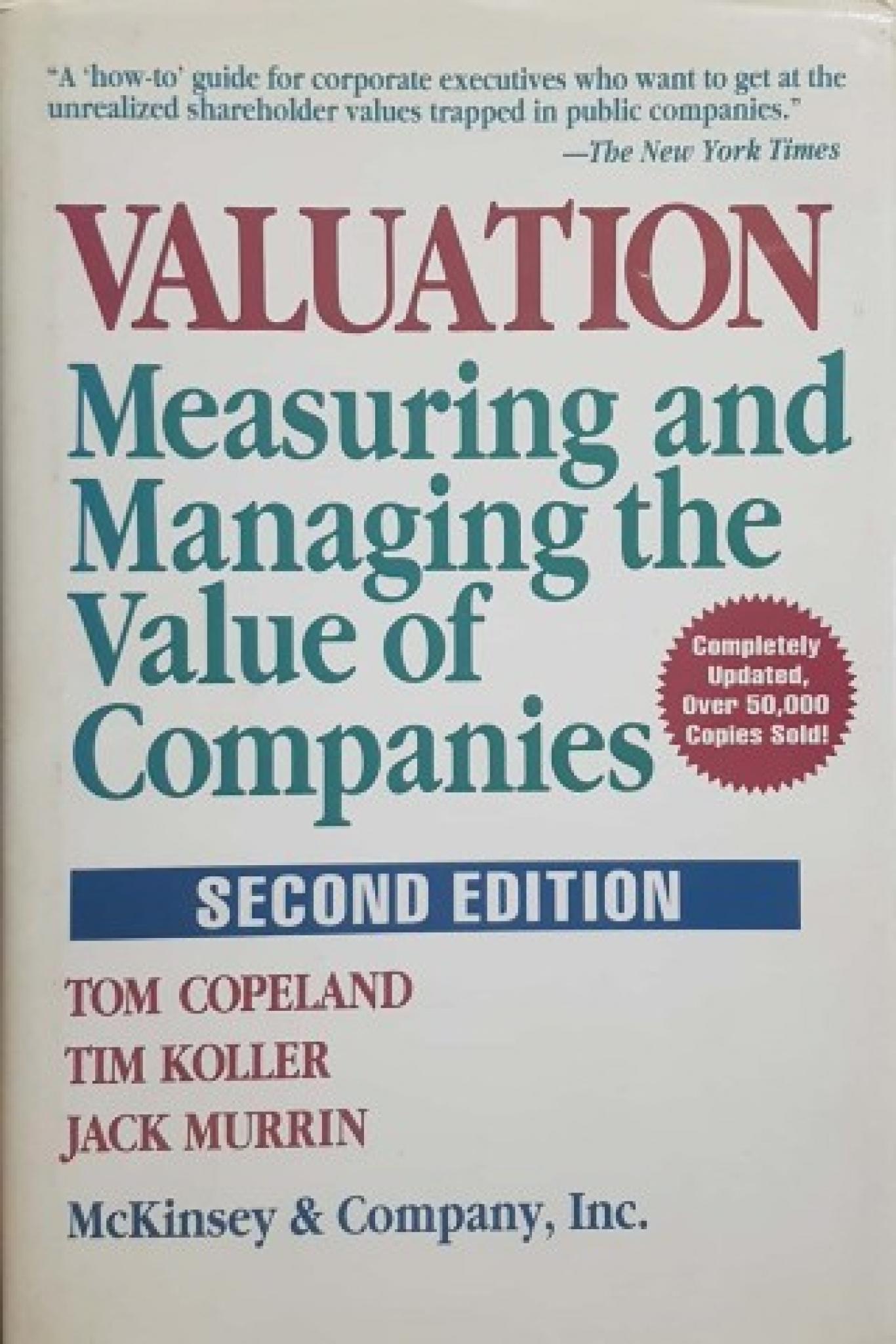 Valuation. Measuring and managing the value of companies, Tom Copeland, Tim Koller, Jack Murrin